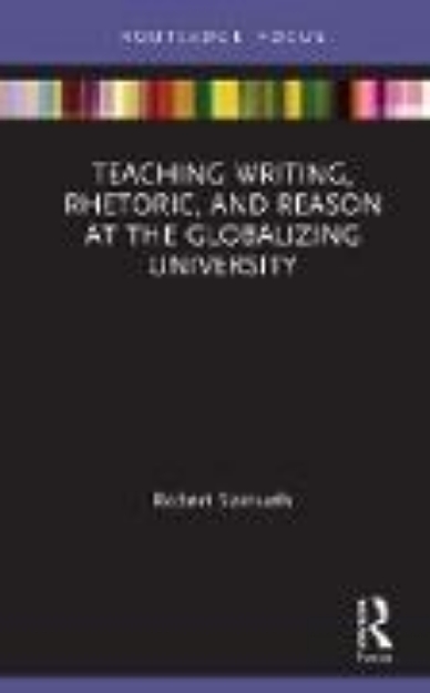 Bild von Teaching Writing, Rhetoric, and Reason at the Globalizing University (eBook)