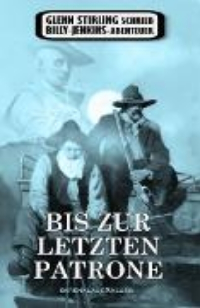 Bild von Glenn Stirling schrieb Billy-Jenkins-Abenteuer: Bis zur letzten Patrone (eBook)