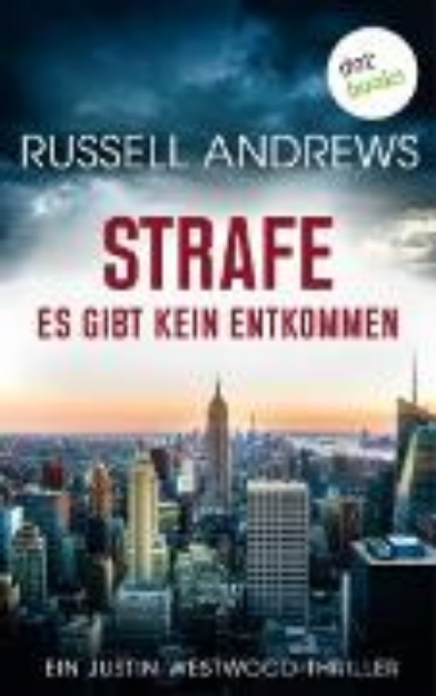 Bild von Strafe - Es gibt kein Entkommen: Ein Justin-Westwood-Thriller Band 2 (eBook)