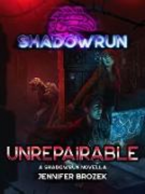 Bild von Shadowrun: Unrepairable (Shadowrun Novella, #26) (eBook)