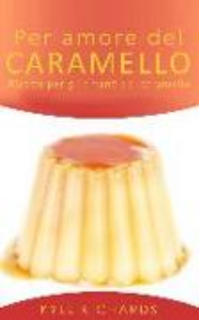 Bild von Per amore del caramello - Ricette per gli amanti del caramello (eBook)