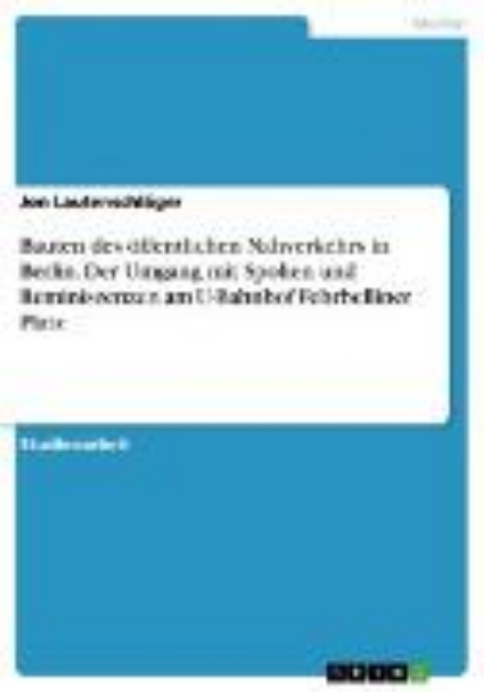 Bild zu Bauten des öffentlichen Nahverkehrs in Berlin. Der Umgang mit Spolien und Reminiszenzen am U-Bahnhof Fehrbelliner Platz (eBook)