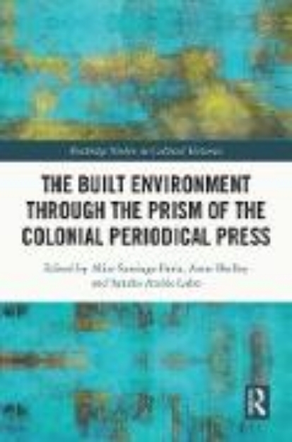 Bild von The Built Environment through the Prism of the Colonial Periodical Press (eBook)