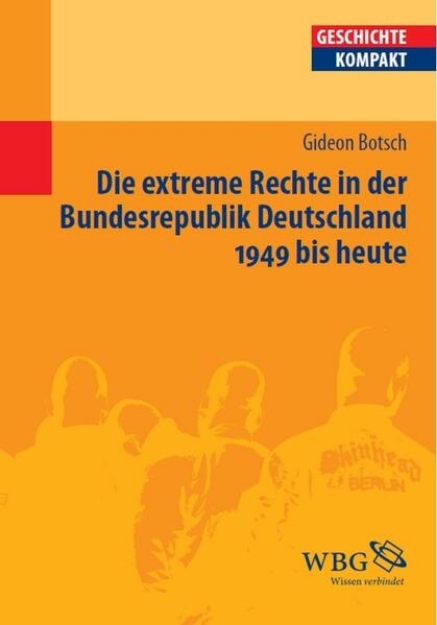 Bild von Die extreme Rechte in der Bundesrepublik Deutschland 1949 bis heute (eBook)