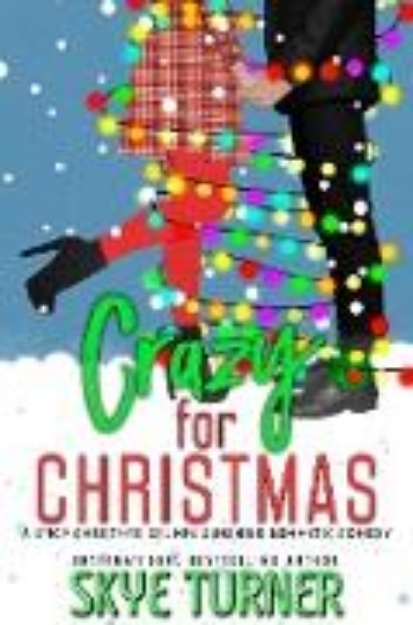 Bild von Crazy for Christmas, A Spicy Christmas Grumpy Sunshine Romantic Comedy (eBook)