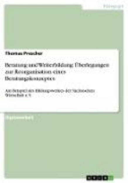 Bild von Beratung und Weiterbildung: Überlegungen zur Reorganisation eines Beratungskonzeptes