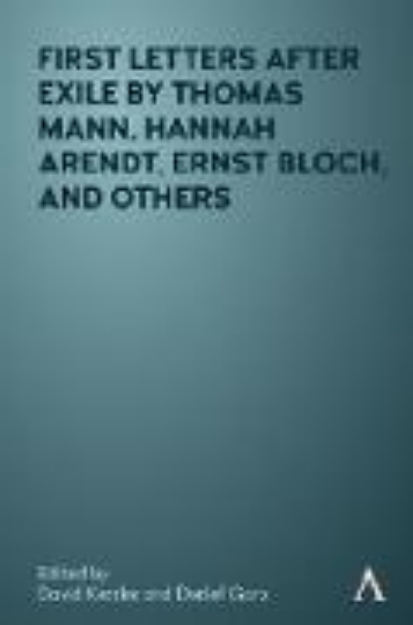 Bild von First Letters After Exile by Thomas Mann, Hannah Arendt, Ernst Bloch, and Others (eBook)