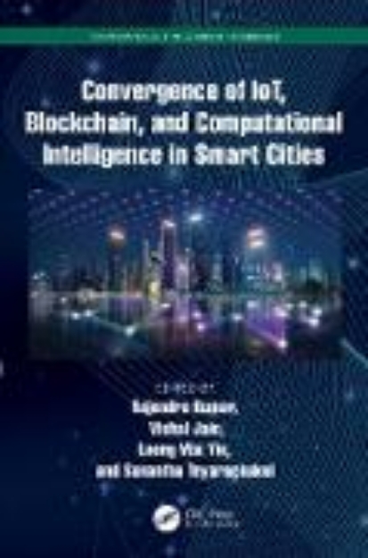 Bild von Convergence of IoT, Blockchain, and Computational Intelligence in Smart Cities (eBook)