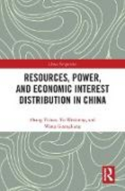 Bild von Resources, Power, and Economic Interest Distribution in China (eBook)