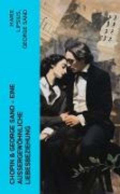 Bild von Chopin & George Sand - Eine außergewöhnliche Liebesbeziehung (eBook)