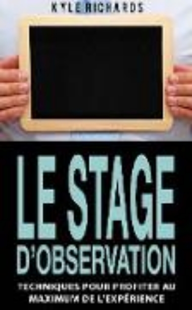 Bild von Le stage d'observation : Techniques pour profiter au maximum de l'experience (eBook)