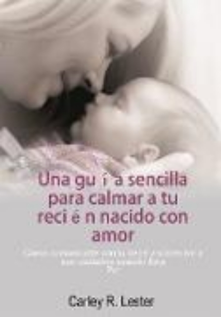 Bild von Una guía sencilla para calmar a tu recién nacido con amor (eBook)