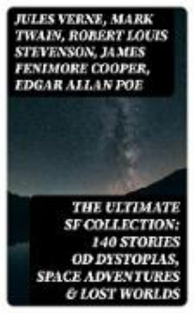 Bild von The Ultimate SF Collection: 140 Stories od Dystopias, Space Adventures & Lost Worlds (eBook)