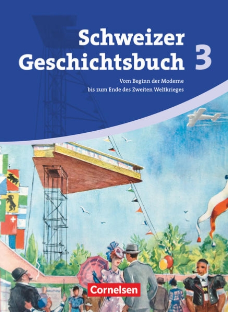 Bild von Schweizer Geschichtsbuch, Aktuelle Ausgabe, Band 3, Vom Beginn der Moderne bis zum Ende des Zweiten Weltkrieges, Schulbuch