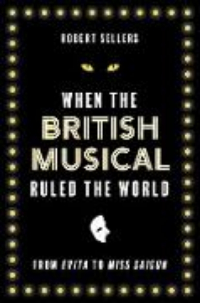 Bild von When the British Musical Ruled the World (eBook)