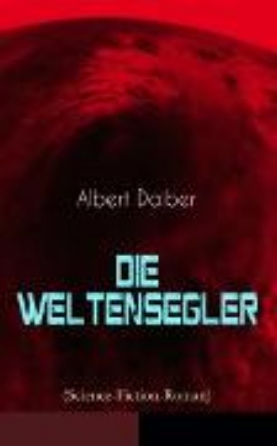 Bild von Die Weltensegler (Science-Fiction-Roman) (eBook)