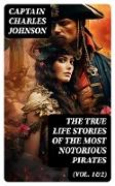 Bild von The True Life Stories of the Most Notorious Pirates (Vol. 1&2) (eBook)