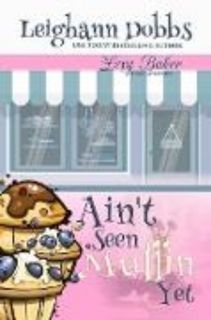 Bild von Ain't Seen Muffin Yet (Lexy Baker Cozy Mystery Series, #15) (eBook)