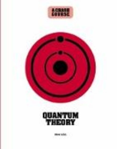 Bild von Quantum Theory: A Crash Course (eBook)