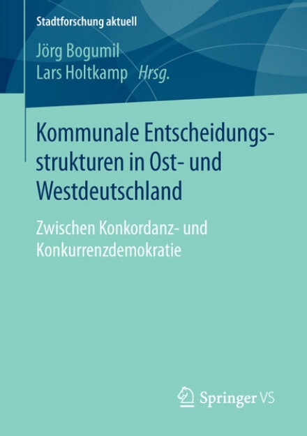 Bild von Kommunale Entscheidungsstrukturen in Ost- und Westdeutschland (eBook)