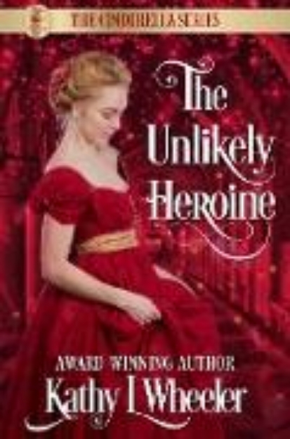 Bild von The Unlikely Heroine (Cinderella Series, #2) (eBook)