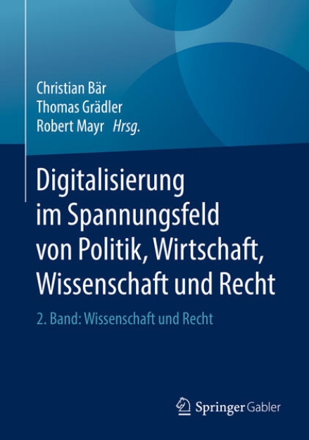 Bild von Digitalisierung im Spannungsfeld von Politik, Wirtschaft, Wissenschaft und Recht (eBook)