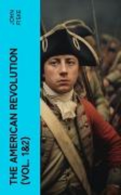 Bild von The American Revolution (Vol. 1&2) (eBook)