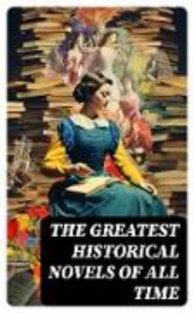 Bild von The Greatest Historical Novels of All Time (eBook)