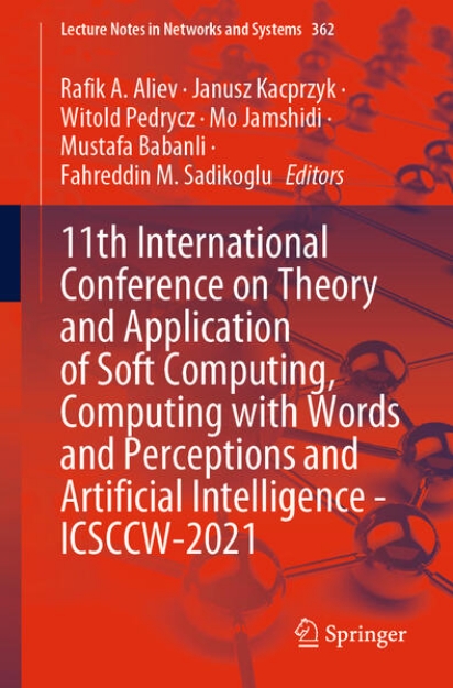 Bild von 11th International Conference on Theory and Application of Soft Computing, Computing with Words and Perceptions and Artificial Intelligence - ICSCCW-2021 (eBook)