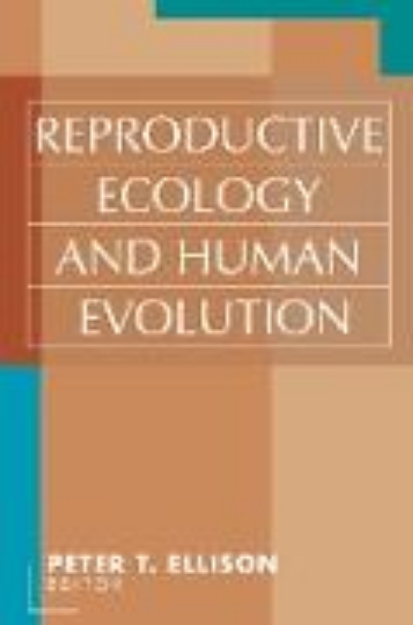 Bild von Reproductive Ecology and Human Evolution (eBook)