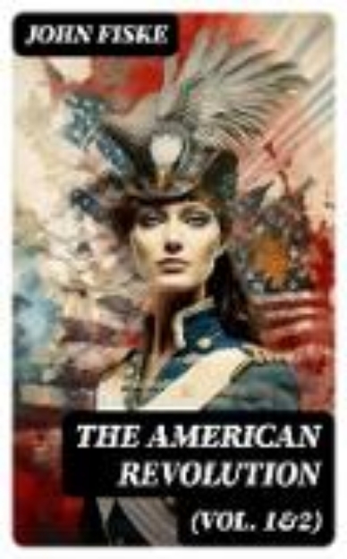 Bild von The American Revolution (Vol. 1&2) (eBook)