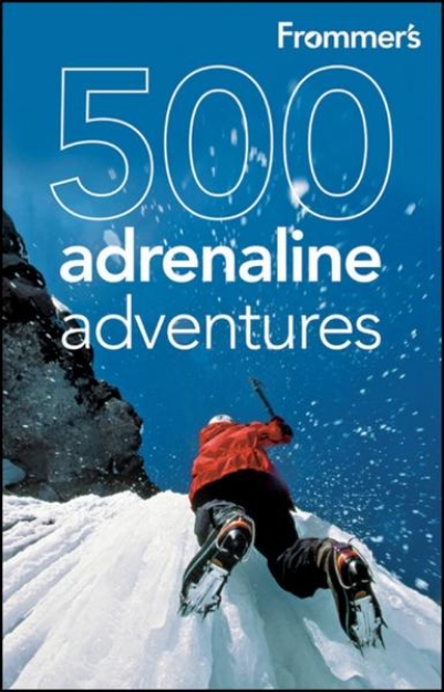 Bild von Frommer's 500 Adrenaline Adventures (eBook)