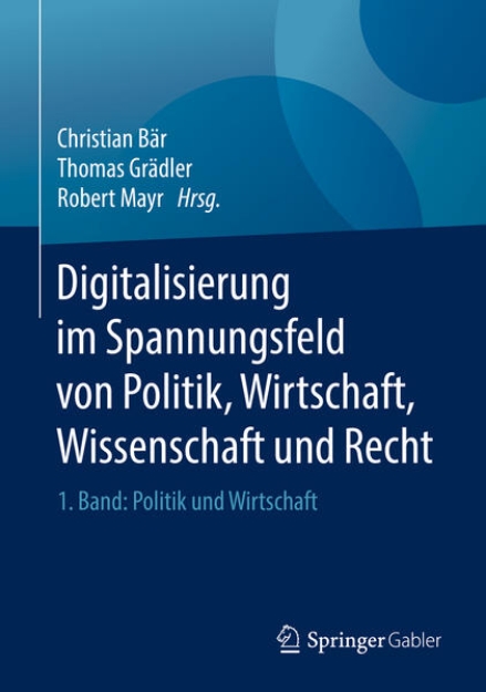 Bild von Digitalisierung im Spannungsfeld von Politik, Wirtschaft, Wissenschaft und Recht (eBook)