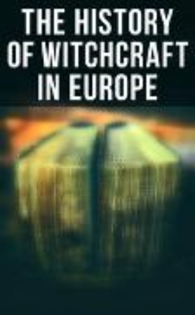 Bild von The History of Witchcraft in Europe (eBook)