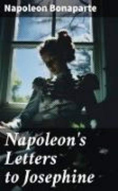 Bild von Napoleon's Letters to Josephine (eBook)