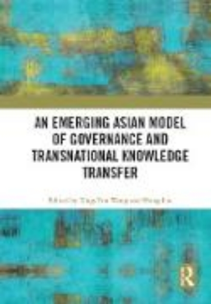 Bild von An Emerging Asian Model of Governance and Transnational Knowledge Transfer (eBook)