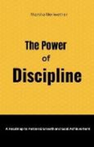 Bild von The Power of Discipline:A Roadmap to Personal Growth and Goal Achievement (eBook)