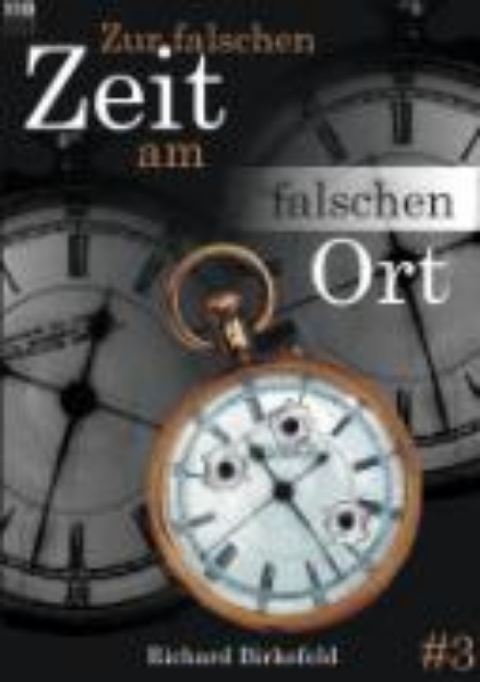 Bild von Zur falschen Zeit am falschen Ort #3 - Serienhäppchen (eBook)