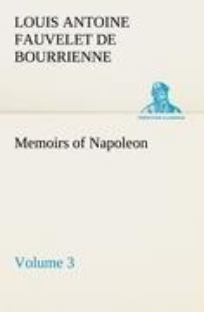 Bild von Memoirs of Napoleon ¿ Volume 03