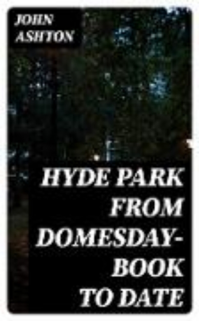 Bild von Hyde Park from Domesday-book to Date (eBook)