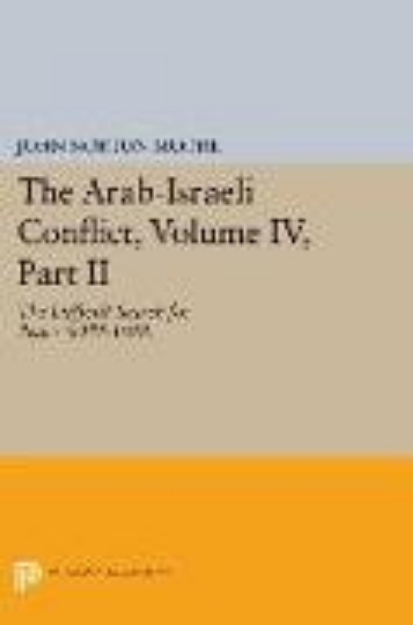 Bild von The Arab-Israeli Conflict, Volume IV, Part II (eBook)