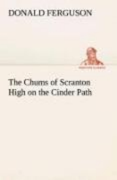 Bild von The Chums of Scranton High on the Cinder Path