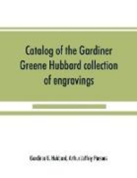 Bild zu Catalog of the Gardiner Greene Hubbard collection of engravings, presented to the Library of Congress by Mrs. Gardiner Greene Hubbard