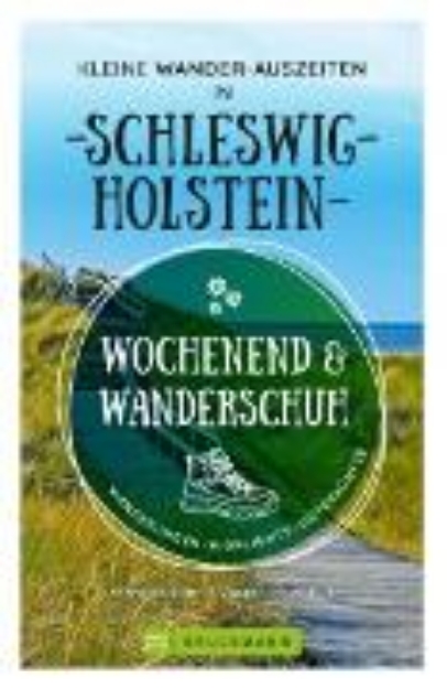 Bild von Wochenend und Wanderschuh - Kleine Wander-Auszeiten in Schleswig-Holstein (eBook)