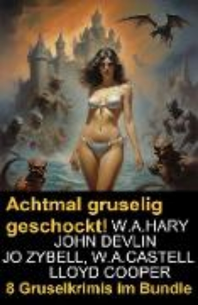 Bild von Achtmal gruselig geschockt! 8 Gruselkrimis im Bundle (eBook)