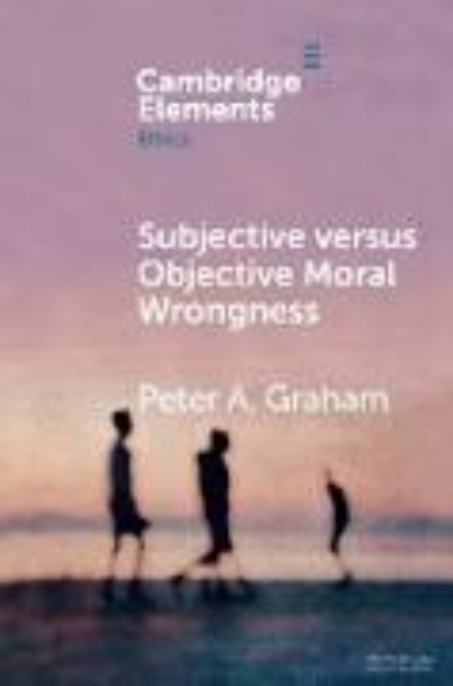 Bild von Subjective versus Objective Moral Wrongness (eBook)