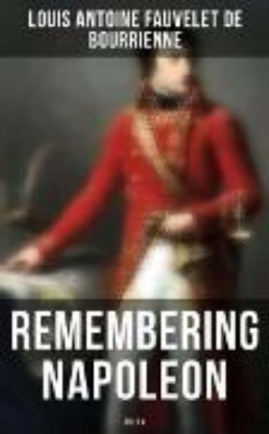 Bild von Remembering Napoleon (Vol.1-4) (eBook)