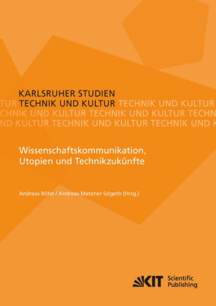 Bild von Wissenschaftskommunikation, Utopien und Technikzukünfte