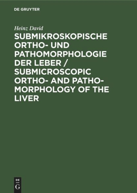 Bild von Submikroskopische Ortho- und Pathomorphologie der Leber / Submicroscopic Ortho- and Patho-Morphology of the Liver (eBook)