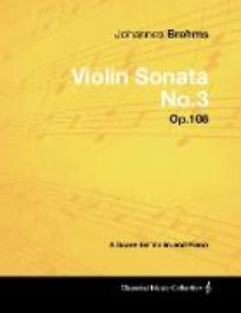 Bild von Johannes Brahms - Violin Sonata No.3 - Op.108 - A Score for Violin and Piano (eBook)